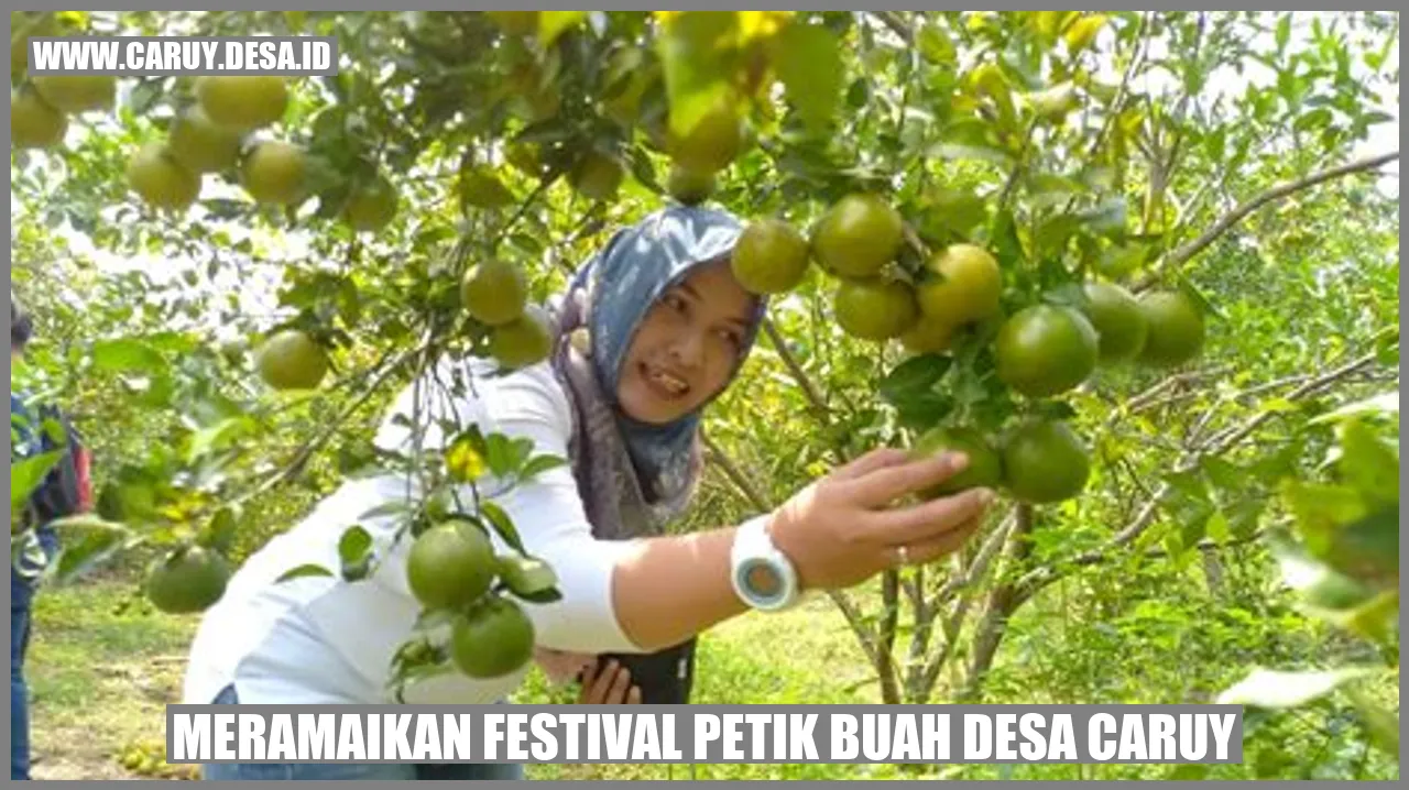 Meramaikan Festival Petik Buah Desa caruy