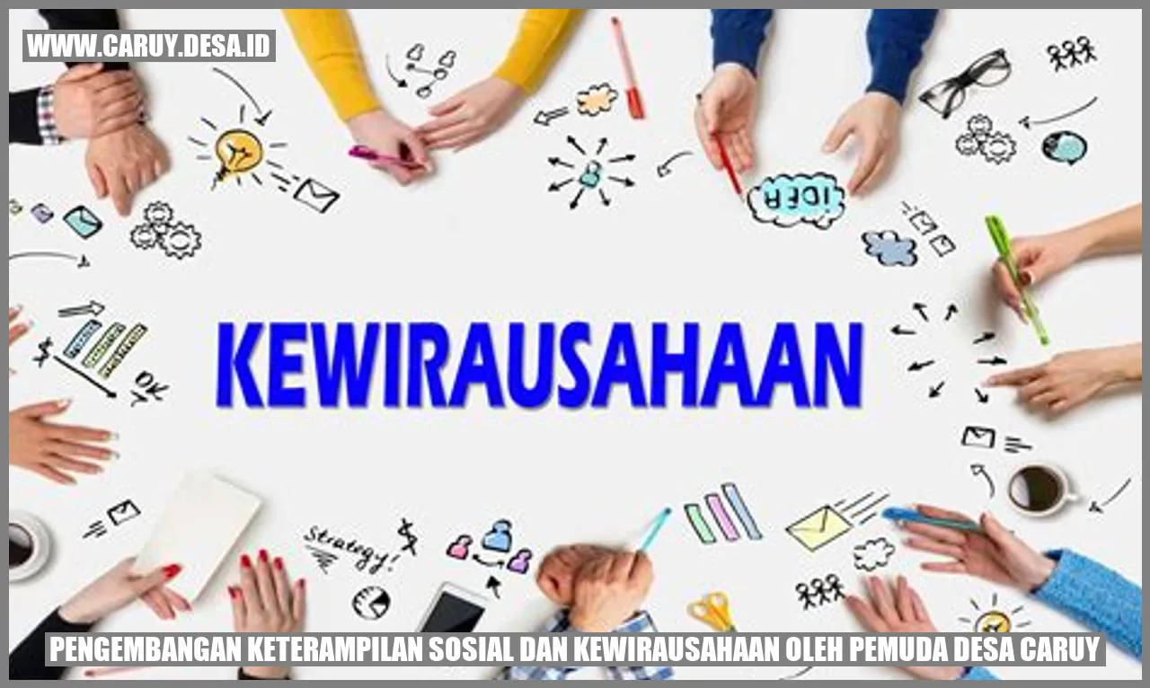 Pengembangan Keterampilan Sosial dan Kewirausahaan oleh Pemuda Desa Caruy